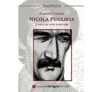 Nicola Pugliese. L'arte di non scrivere