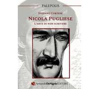 Nicola Pugliese – L'arte di non scrivere