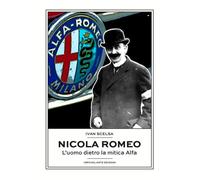 Nicola Romeo. L'uomo dietro la mitica Alfa - 2021 - Idrovolante E