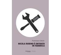 Nicola Rubino è entrato in fabbrica