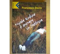 Nicola Rubino è entrato in fabbrica