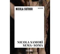Nicola Samorì. Sema=soma