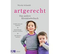 Nicola Schmidt artgerecht - Das andere Kleinkinderbuch: Gefü (Copertina rigida)