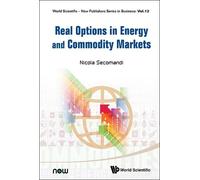 Nicola Secomandi Real Options In Energy And Commodity Markets (Copertina rigida)