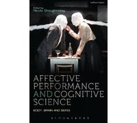 Nicola Shaughnessy Affective Performance and Cognitive Science (Tascabile)