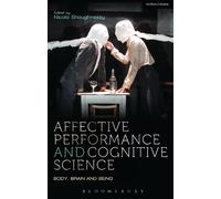 Nicola Shaughnessy Affective Performance and Cognitive Science (Tascabile)