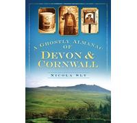Nicola Sly A Ghostly Almanac of Devon and Cornwall (Tascabile)