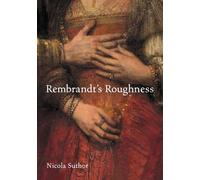 Nicola Suthor Rembrandt's Roughness (Copertina rigida)