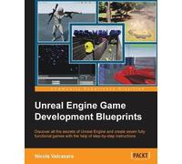 Nicola Valcasara Unreal Engine Game Development Blueprints (Digital)