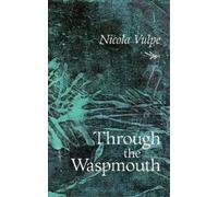 Nicola Vulpe Through the Waspmouth I Drew You (Tascabile) Essential Poets series