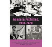 Nicola Wilson The Edinburgh Companion to Women in Publishing, (Copertina rigida)