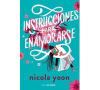 Nicola Yoon Instrucciones para enamorarse /Instructions for Dancing (Tascabile)