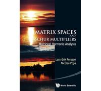 Nicolae Popa La Matrix Spaces And Schur Multipliers: Matricea (Copertina rigida)