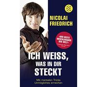 Nicolai Friedri Ich weiß, was in dir steckt: Mit mentalen Tricks Unm (Tascabile)