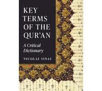 Key Terms of the Qur'an: A Critical Dictionary by Sinai, Nicolai