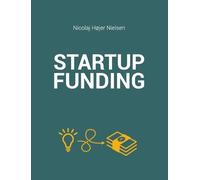 Nicolaj Højer Nielsen The Startup Funding Book (Copertina rigida)
