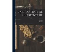 Nicolas 1722-1792 Fourneau Firmin 1764- L'art du trait de ch (Copertina rigida)