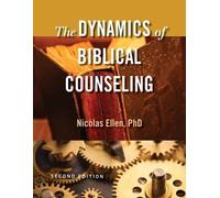 Nicolas Andre Ellen The Dynamics of Biblical Counseling (Tascabile)