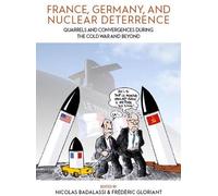 Nicolas Badalassi France, Germany, and Nuclear Deterrence (Copertina rigida)