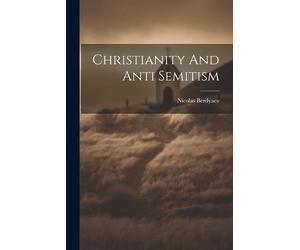 Nicolas Berdyaev Christianity And Anti Semitism (Tascabile)