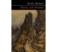 Nicolas Berdyaev Nikolai Berdiaev Slavery and Freedom (Tascabile)