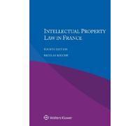 Nicolas Bouche Intellectual Property Law in France (Tascabile)