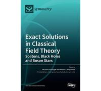 Nicolas Boulanger Andrea Ca Exact Solutions in Classical Fiel (Copertina rigida)