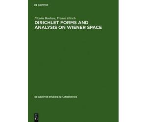 Nicolas Bouleau Francis Dirichlet Forms and Analysis on Wiene (Copertina rigida)