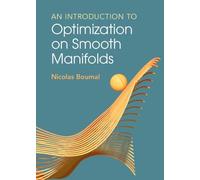 Nicolas Boumal An Introduction to Optimization on Smooth Mani (Copertina rigida)