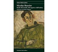 Nicolas Bouvier. Parole del mondo, del segreto e dell'ombra
