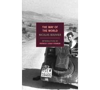 Nicolas Bouvier The Way of the World (Tascabile)