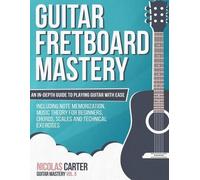 Nicolas Carter Guitar Fretboard Mastery (Tascabile) Guitar Mastery