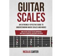 Nicolas Carter Guitar Scales (Tascabile) Guitar Mastery