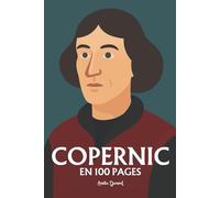 Nicolas Copernic: l'essentiel de ses travaux en 100 pages