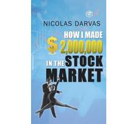 Nicolas Darvas How I Made $2,000,000 in the Stock Market (Copertina rigida)