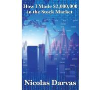 Nicolas Darvas How I Made $2,000,000 in the Stock Market (Copertina rigida)