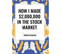 Nicolas Darvas Nicolas Darv How I Made $2,000,000 in the Stock Mark (Tascabile)