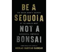 Nicolas Darveau-Garneau Be a Sequoia, Not a Bonsai (Copertina rigida)