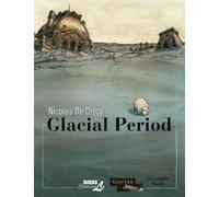 Nicolas De Crecy Glacial Period (Copertina rigida)