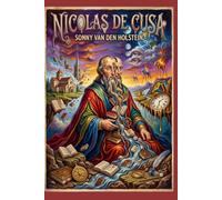 Nicolas de Cusa: El caminante del infinito y el alma de la Tierra