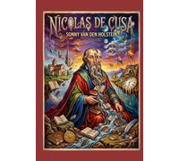 Nicolas de Cusa: El caminante del infinito y el alma de la Tierra