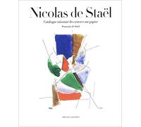 Nicolas de Stael. Catalogue raisonné des oeuvres sur papier
