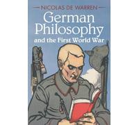 Nicolas de Warren German Philosophy and the First World War (Tascabile)