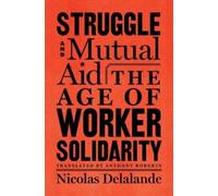 Nicolas Delalande Anthony Roberts Struggle And Mutual Aid (Copertina rigida)