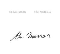 Nicolas Gardel & Rémi Panossian - Mirror