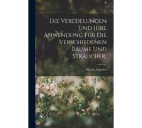 Nicolas Gaucher Die Veredelungen und ihre Anwendung für die Verschie (Tascabile)