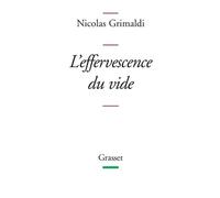 Nicolas Grimaldi L'effervescence du vide (Tascabile) Litterature Francaise