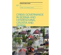 Nicolas Hayoz Crisis Governance in Bosnia and Herzegovina, Croatia a (Tascabile)