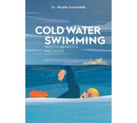 Nicolas Iconomidis Cold Water Swimming Health Benefits and Risks (Tascabile)