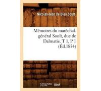 Nicolas-Jean de Mémoires Du Maréchal-Général Soult, Duc de Dalmatie. (Tascabile)